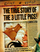 The True Story of the Three Little Pigs